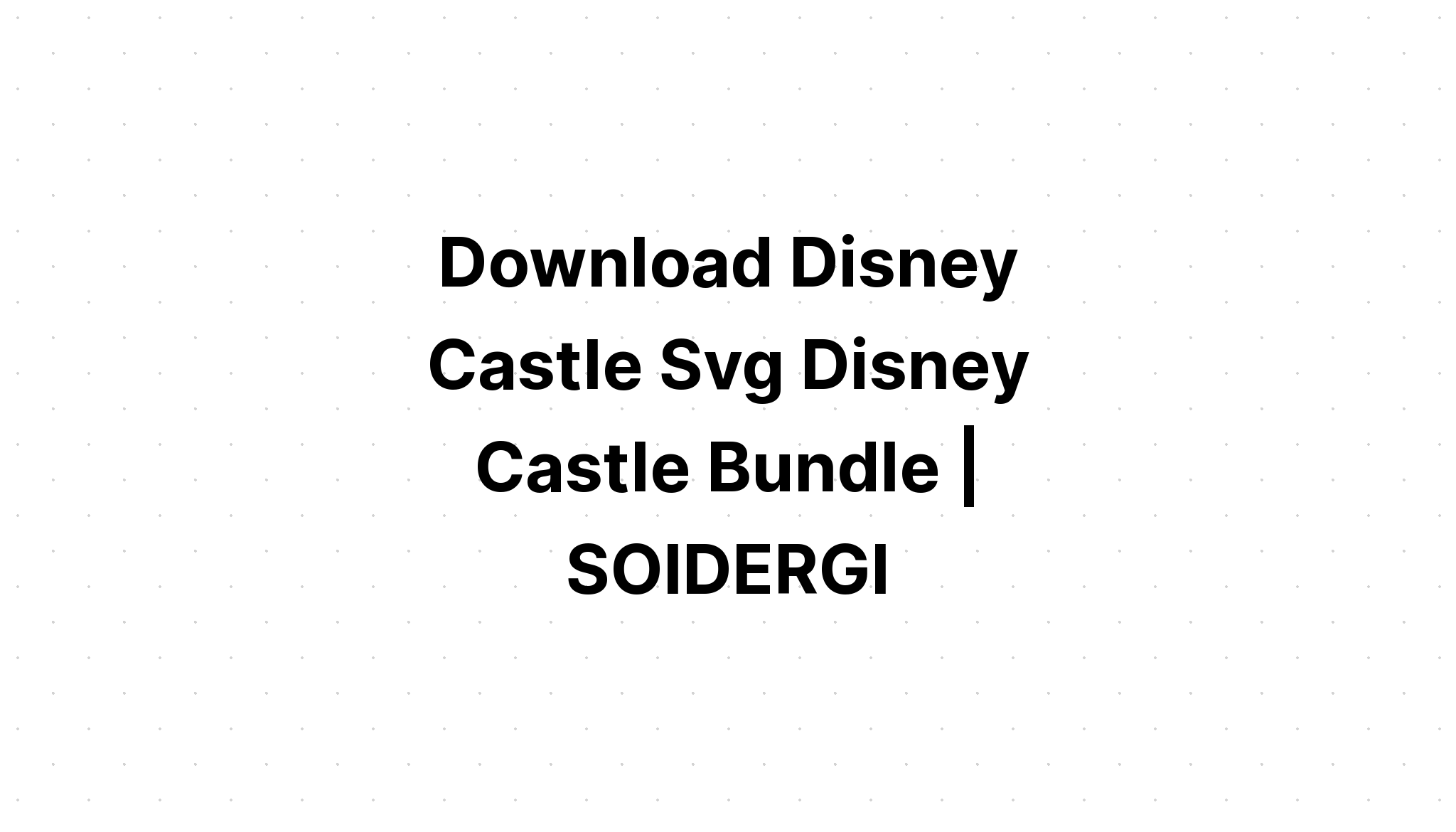 Download Free Disney Svg Bundles - Layered SVG Cut File